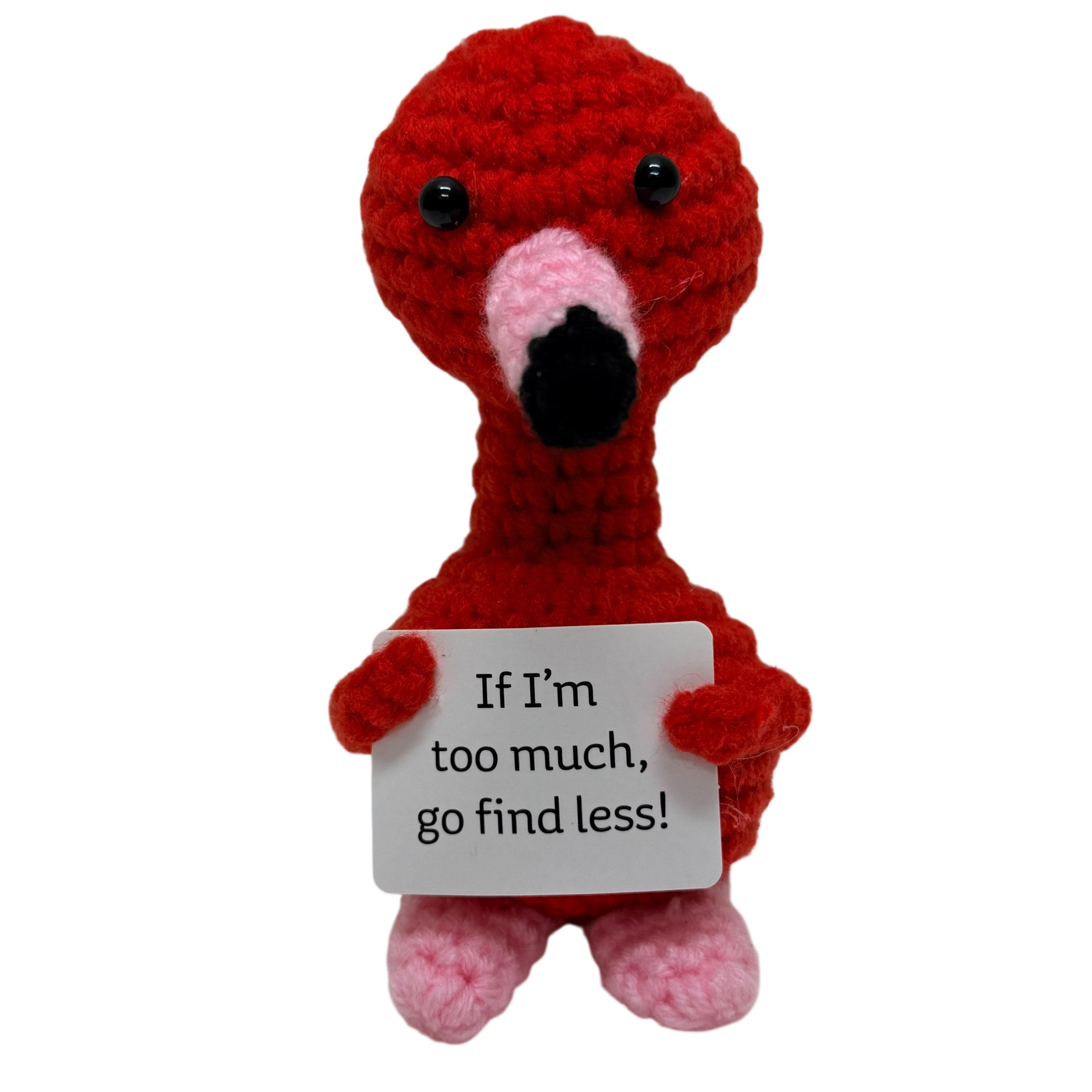 If I'm Too Much Go Find Less Flamingo Crochet Plush | Sensory