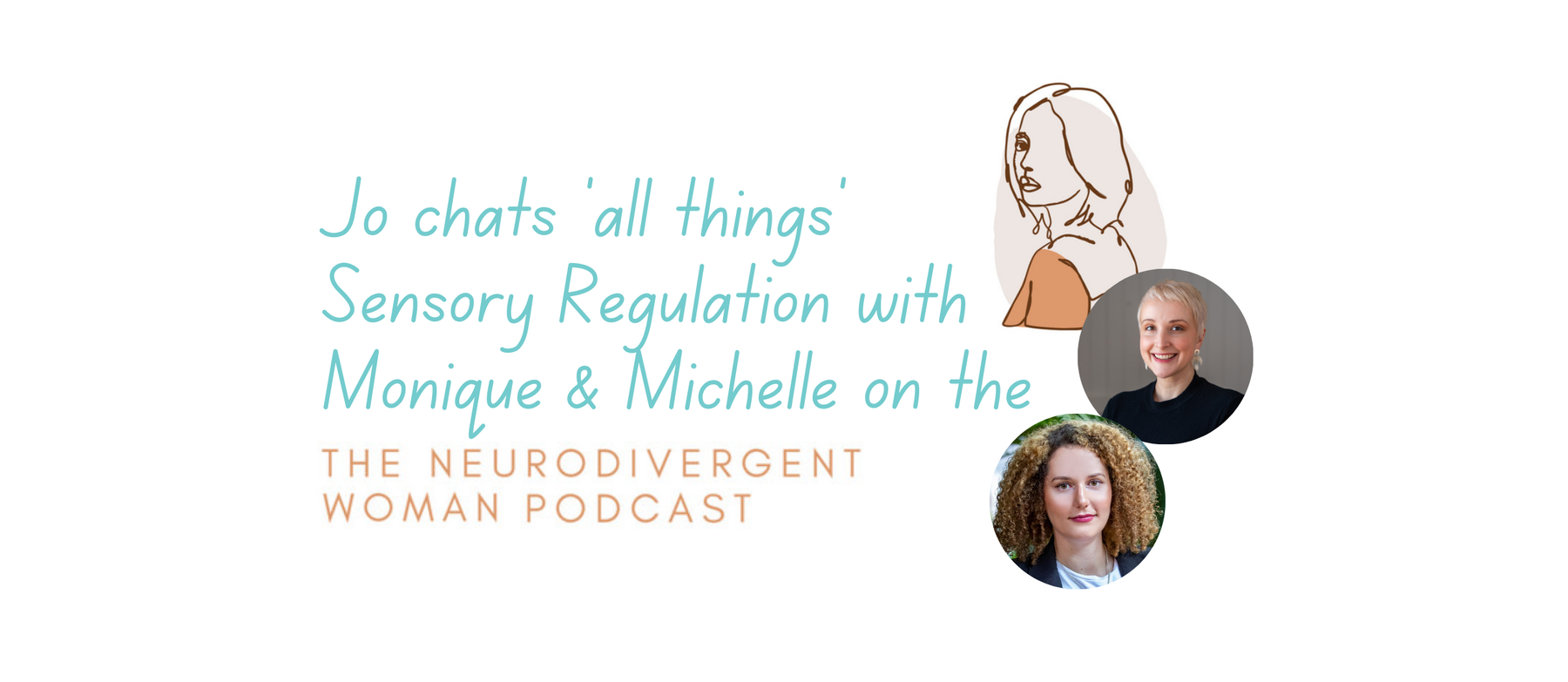 Jo chats ‘all things’ Sensory Regulation with Monique & Michelle on the The Neurodivergent Woman Podcast