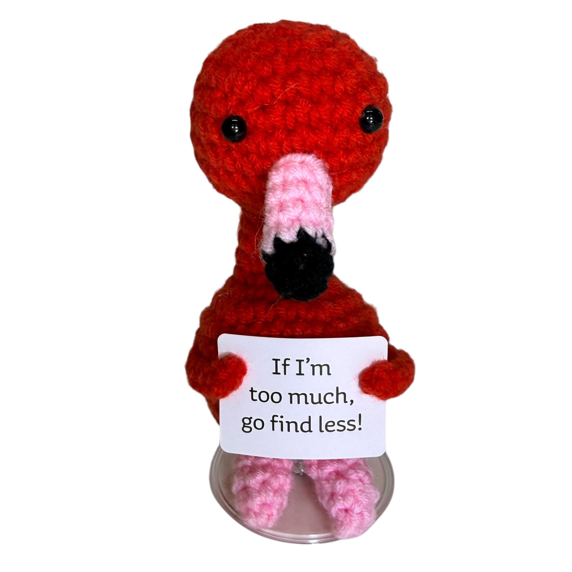 If I'm Too Much, Go Find Less Flamingo