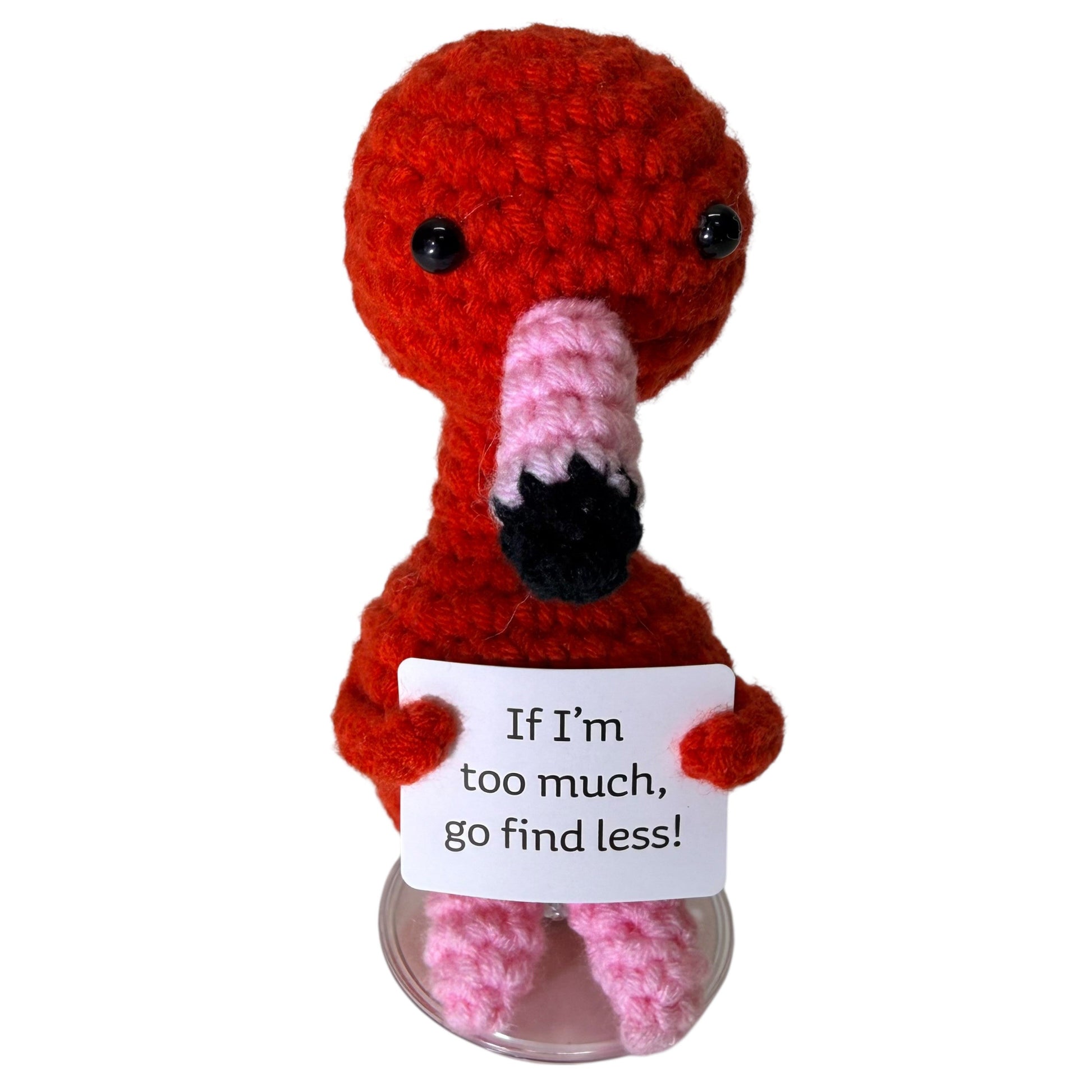 If I'm Too Much, Go Find Less Flamingo