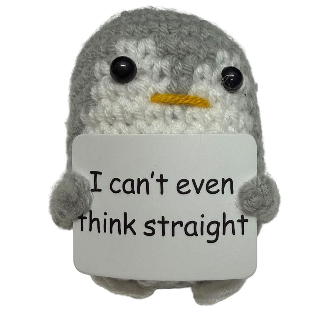 I Can't Even Think Straight Penguin- Mini Hand Crochet Plush Support
