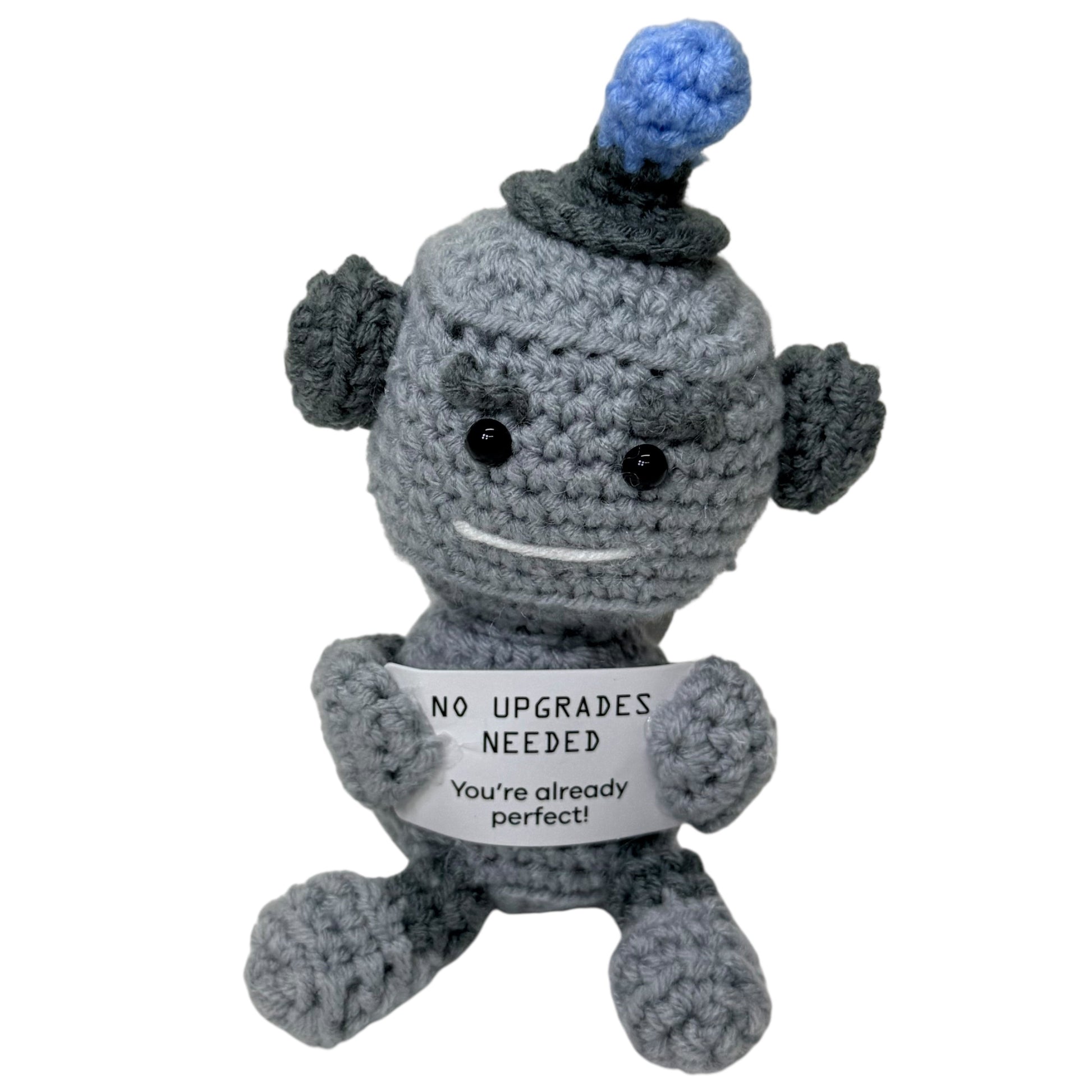 No Upgrades Needed... You're Already Perfect Robot Mini Hand Crochet Plush Support