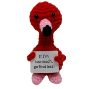 If I'm Too Much, Go Find Less Flamingo